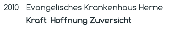 2010 Evangelisches Krankenhaus Herne    Kraft  Hoffnung Zuversicht