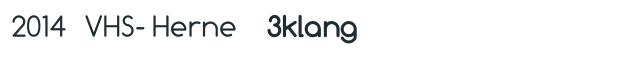 2014 VHS- Herne    3klang
