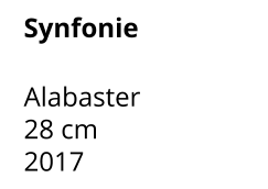 Synfonie  Alabaster 28 cm    2017