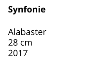 Synfonie  Alabaster 28 cm    2017